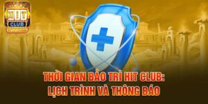 Thông báo bảo trì app Hitclub ngày 25.10.2024